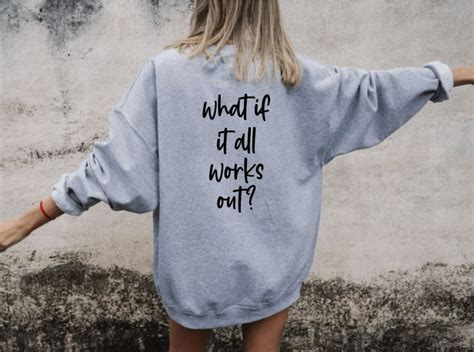 What If It All Works Out sweatshirt for positive vibes!